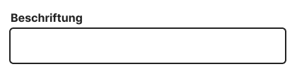 Beispielhaftes Textfeld mit dem Titel "Beschriftung". Das Textfeld ist leer und bereit zur Texteingabe.