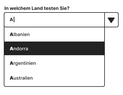 Beispielhaftes Kombinationsfeld mit dem Titel "In welchem Land testen Sie?". Im Eingabefeld ist der Buchstabe "A" eingegeben, die erweiterte Liste enthält die Optionen "Albanien", "Andorra" (hervorgehoben), "Argentinien" und "Australien".